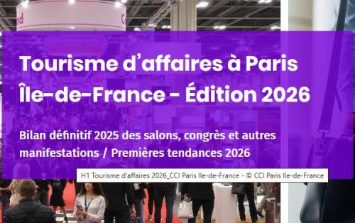 Tourisme d’affaires en Île-de-France : une activité dynamique portée par les événements professionnels
