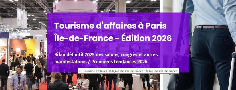 Tourisme d’affaires en Île-de-France : une activité dynamique portée par les événements professionnels